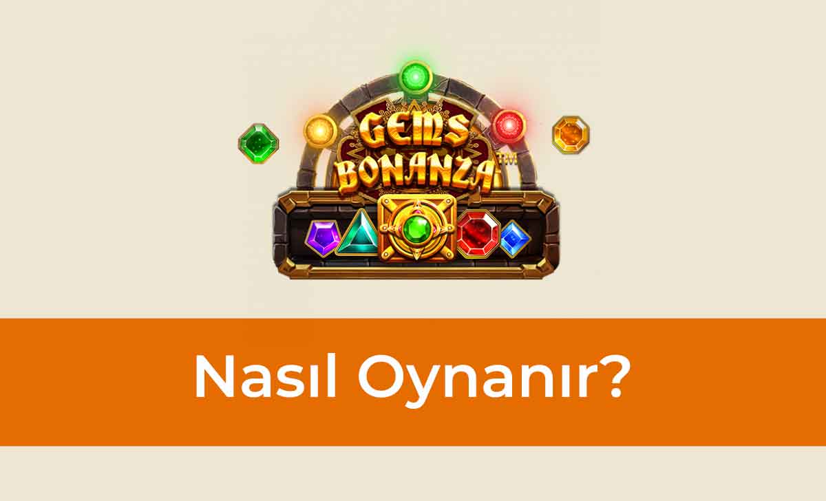 Gems Bonanza Nasıl Oynanır?