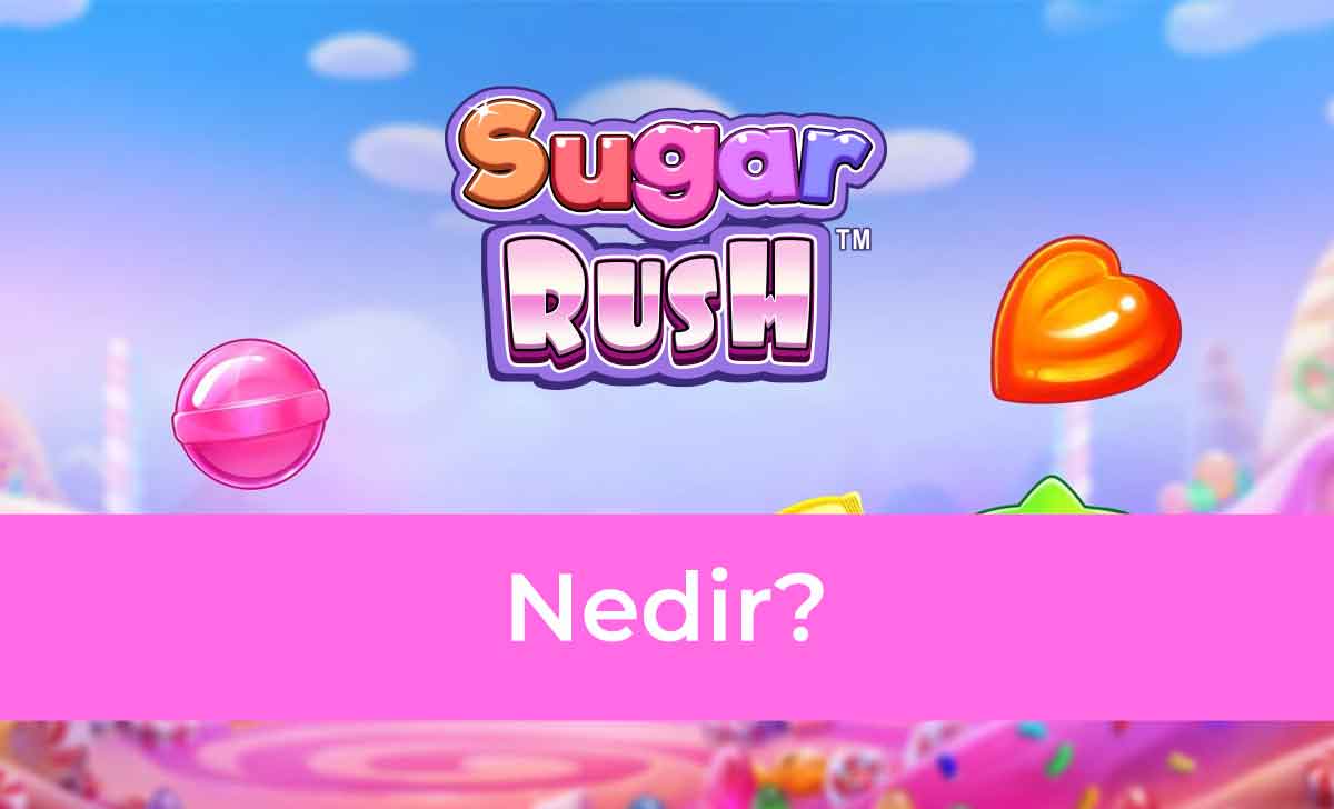 Sugar Rush Nedir